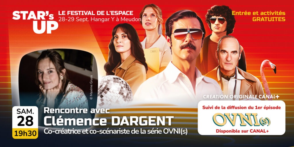 Rencontre avec Clémence DARGENT, scénariste de la série OVNI(s), une création originale CANAL+. Samedi 28 Septembre.