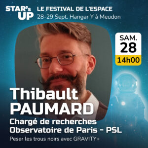 Thibaut Paumard, Chargé de recherhce Observatoire de Paris -PSL, Peser les trou noirs avec GRAVITY+