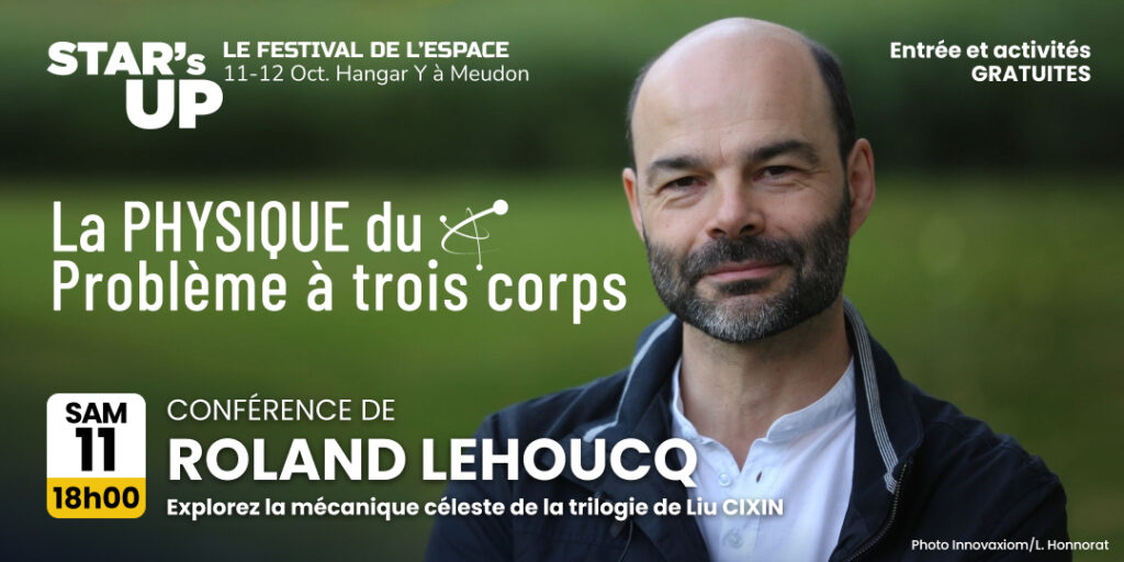 SAMEDI 11 OCTOBRE Conférence "La physique du problème à trois corps". Explorez la mécanique céleste de la trilogie de Liu CIXIN