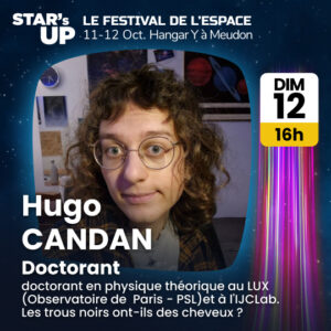 Hugo Candan, Doctorant en physique théorique, dimanche 12 octobre à 16H00